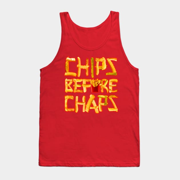 Chips Before Chaps Tank Top by maxheron